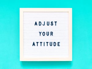 Adjust your attitude